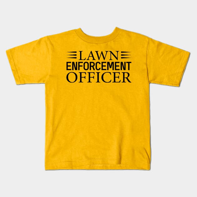 Lawn Enforcement Officer Kids T-Shirt by TIHONA